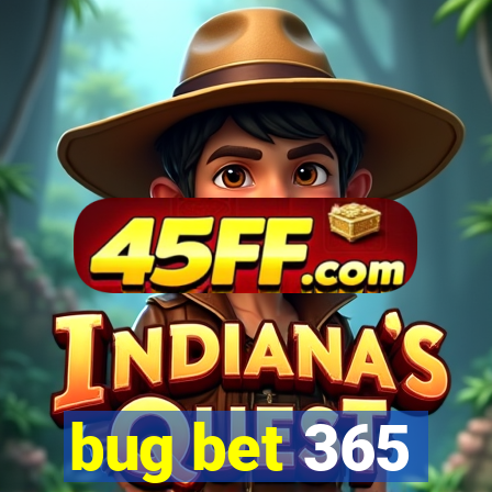 bug bet 365